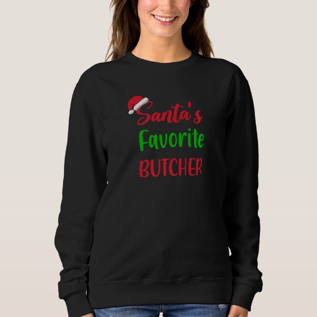 Santas Favorite Butcher   Christmas Pajama Xmas Sweatshirt (Front)