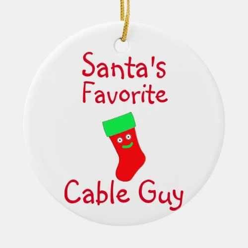 Santas Favorite Cable Guy Ceramic Ornament