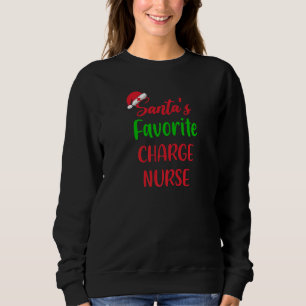 Santas Favorite Charge Nurse Funny  Christmas Sweatshirt