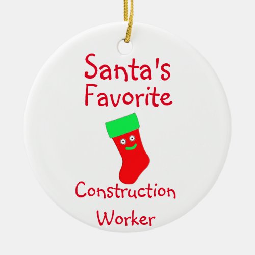 Santas Favorite Construction Ceramic Ornament