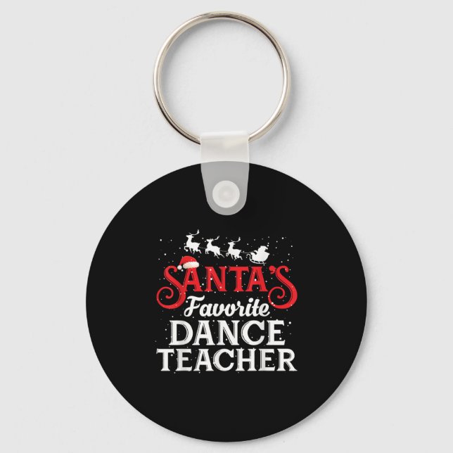 Santa's Favorite Dance Teacher Funny Christmas Men Keychain (Front)