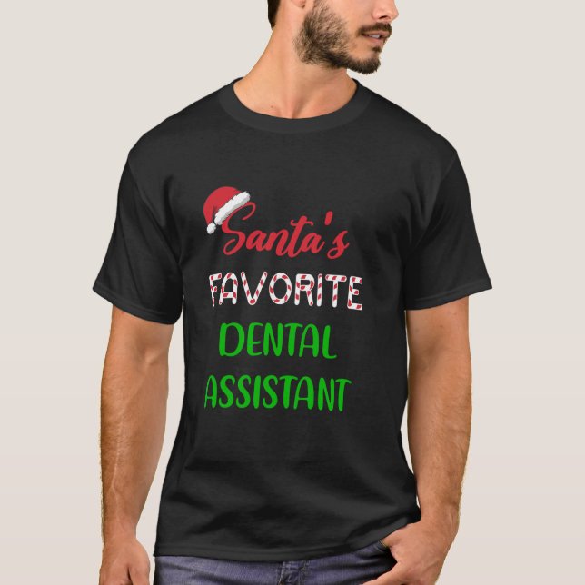 Santas Favorite Dental Assistant Gift Funny Chrits T-Shirt (Front)