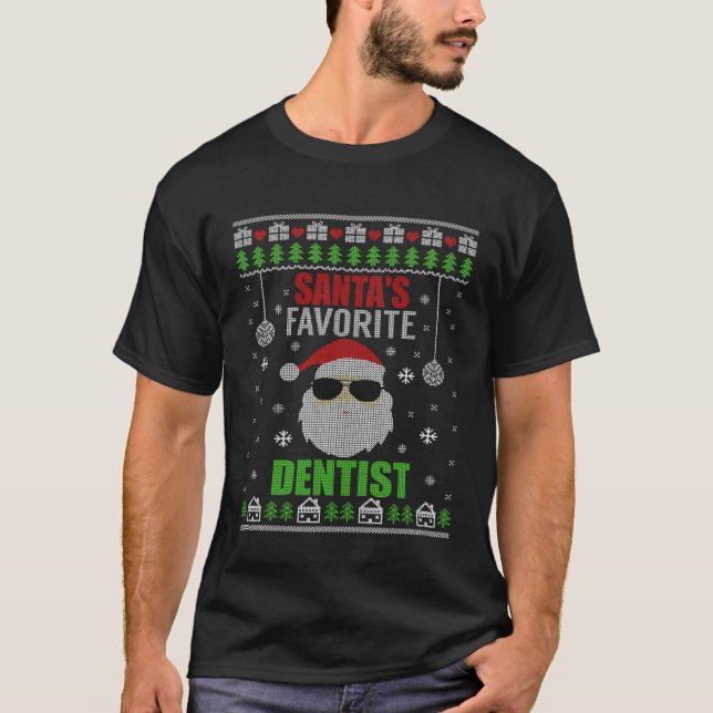 Santas Favorite Dentist Ugly Christmas Style T-Shirt (Front)
