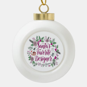 Santa's favorite designer Christmas sewing gift id Ceramic Ball Christmas Ornament