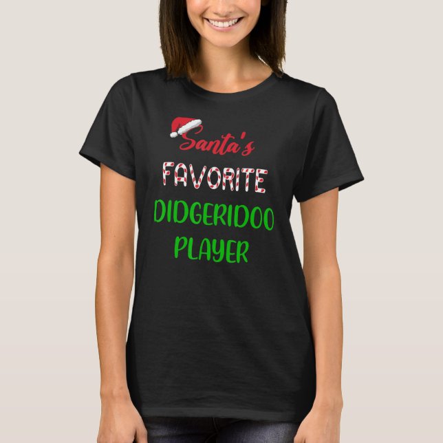 Santas Favorite Didgeridoo Player Gift didgeridoo  T-Shirt (Front)