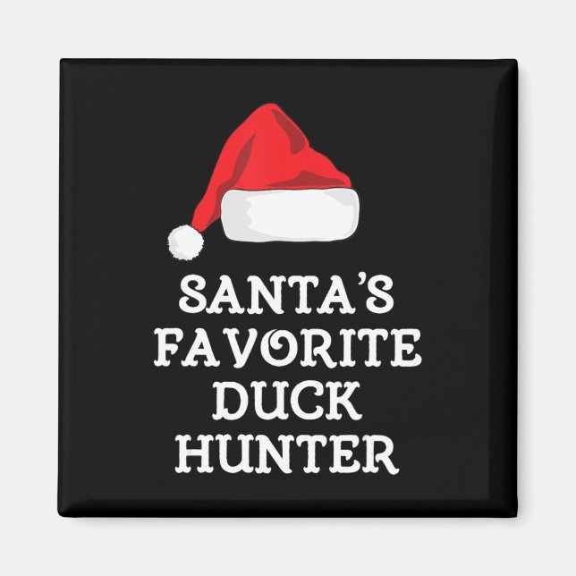 Santa's Favorite Duck Hunter Gift Christmas Fun Hu Magnet (Front)