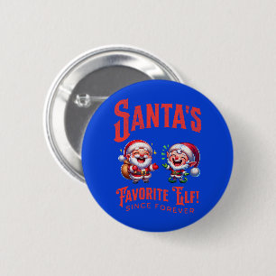 Santa's Favorite Elf Since Forever Button