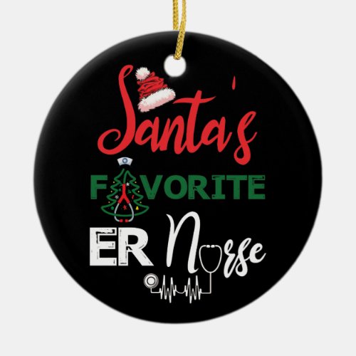 Santas Favorite ER Nurse Christmas Nurse Ceramic Ornament