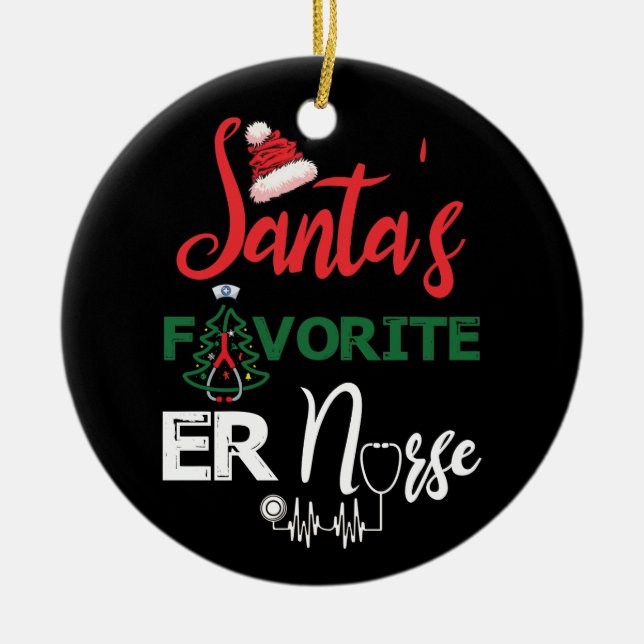 Santa's Favorite ER Nurse Christmas Nurse Ceramic Ornament (Front)