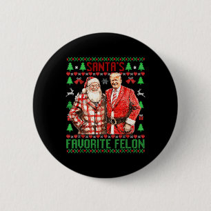 Santa's Favorite-felon Funny 2024 Trump Christmas  Button