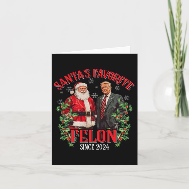 Santa's Favorite Felon Since 2024 Funny Trump Xmas Card (Front)