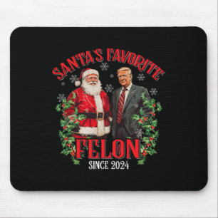 Santa's Favorite Felon Since 2024 Funny Trump Xmas Mouse Pad