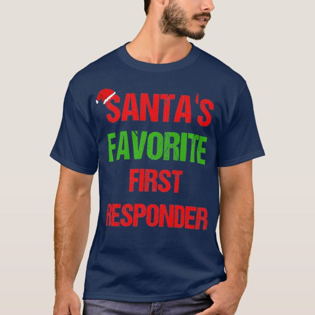 Santas Favorite First Responder Funny Christmas T-Shirt (Front)