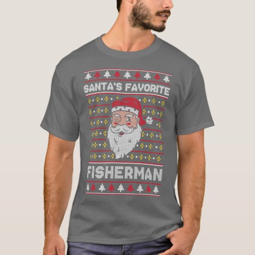 Santas Favorite Fisherman Funny Ugly Christmas Swe T_Shirt