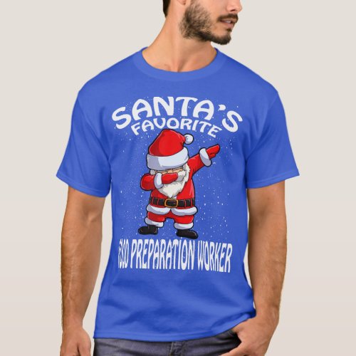 Santas Favorite Food Preparation Worker Christmas T_Shirt