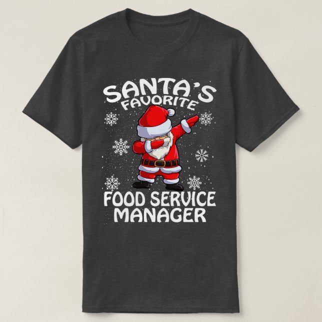 Santas Favorite Food Service Manager Christmas T-Shirt (Design Front)
