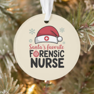 Santas Favorite Forensic Nurse Funny Christmas  Ornament