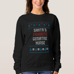 Santas Favorite Geriatric Nurse Christmas Sweatshirt
