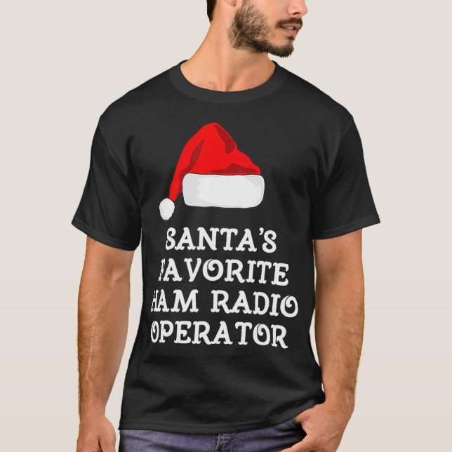 Santas Favorite Ham Radio Operator Gift Funny T-Shirt (Front)