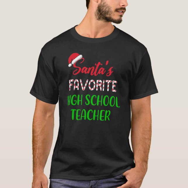 Santas Favorite High School Teacher     Chritsmas T-Shirt (Front)