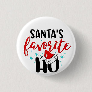 Santa's Favorite Ho Funny Christmas Xmas Button
