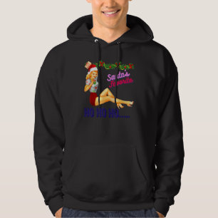 Santa's Favorite Ho Ho Ho Nice Naughty Dirty Joke Hoodie