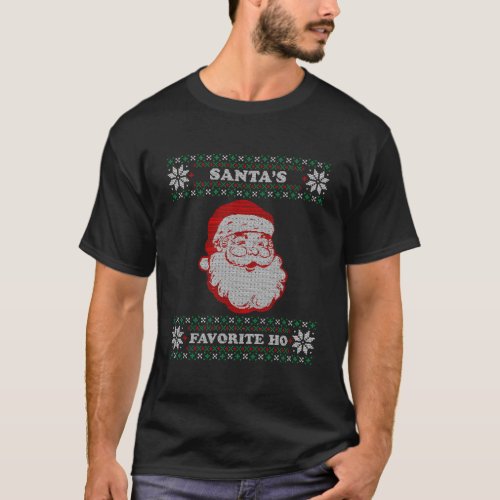Santas Favorite Ho Inappropriate Ugly Christmas Sw T_Shirt