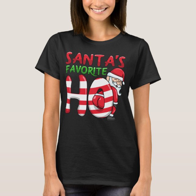 Santas Favorite Ho Santa favourite Ho Funny Girls  T-Shirt (Front)