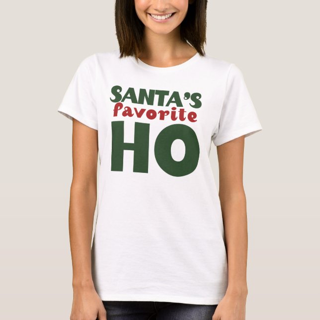 Santas Favorite HO T-Shirt (Front)