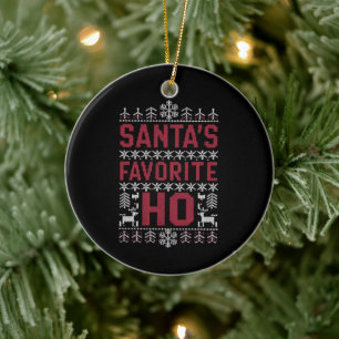 Santa's Favorite Ho Ugly Christmas Sweater Ceramic Ornament