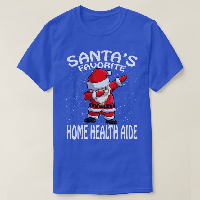 Santas Favorite Home Health Aide Christmas T-Shirt (Design Front)