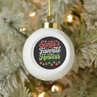 Santas Favorite Hostess Christmas Xmas Holiday Ceramic Ball Christmas Ornament