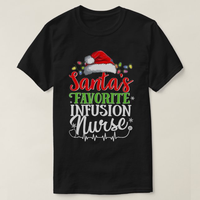 Santa's Favorite Infusion Nurse Christmas Infusion T-Shirt (Design Front)