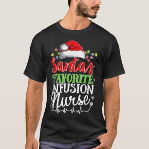Santa's Favorite Infusion Nurse Christmas Infusion T-Shirt