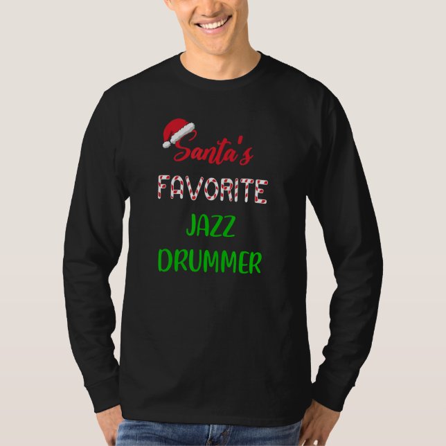 Santas Favorite Jazz Drummer   Funny jazz drum Chr T-Shirt (Front)