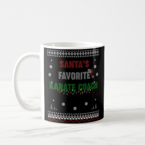 SantaS Favorite Karate Coach Funny Ugly Sweater C Coffee Mug