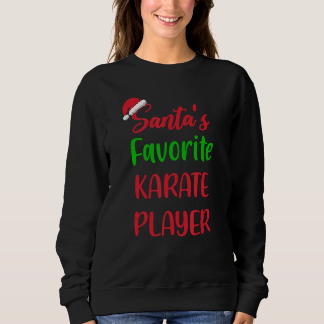 Santas Favorite Karate Player     Karate Christmas Sweatshirt (Front)