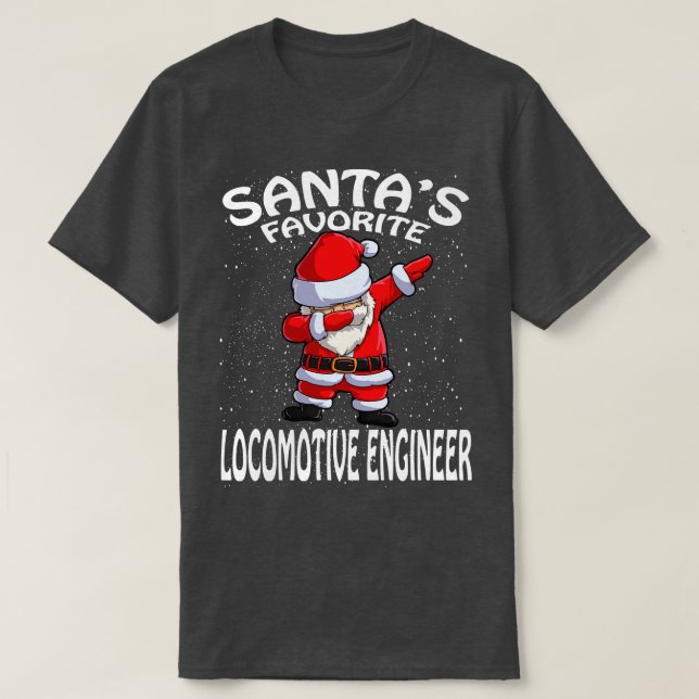 Santas Favorite Locomotive Engineer Christmas T-Shirt (Design Front)