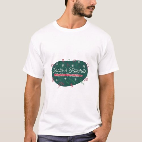 SANTAS FAVORITE MATH TEACHER CHRISTMAS T_Shirt