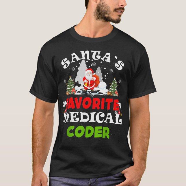 Santas Favorite Medical Coder Funny Christmas Gift T-Shirt (Front)