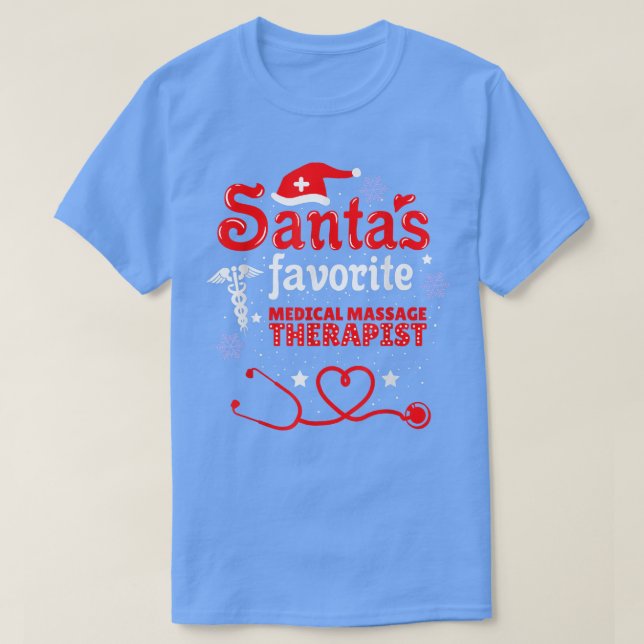 Santas Favorite Medical Massage Therapist Christma T-Shirt (Design Front)
