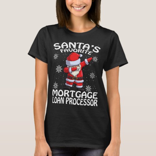 Santas Favorite Mortgage Loan Processor Christmas T_Shirt