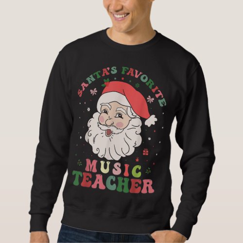 Santas Favorite Music Teacher Retro Groovy Christ Sweatshirt