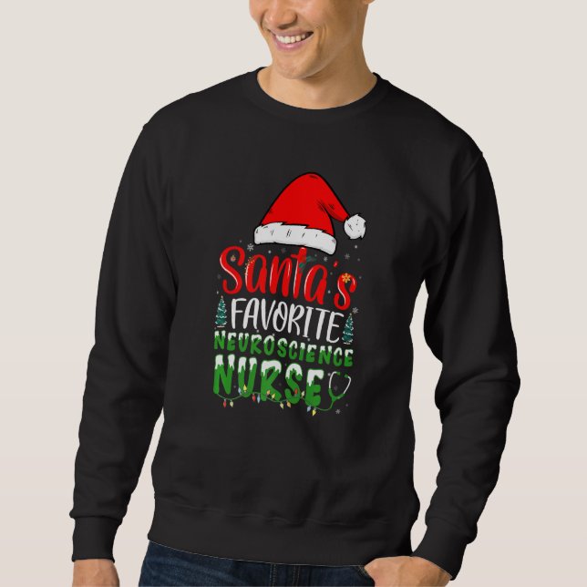Santa's Favorite Neuroscience Nurse Christmas Neur Sweatshirt (Front)