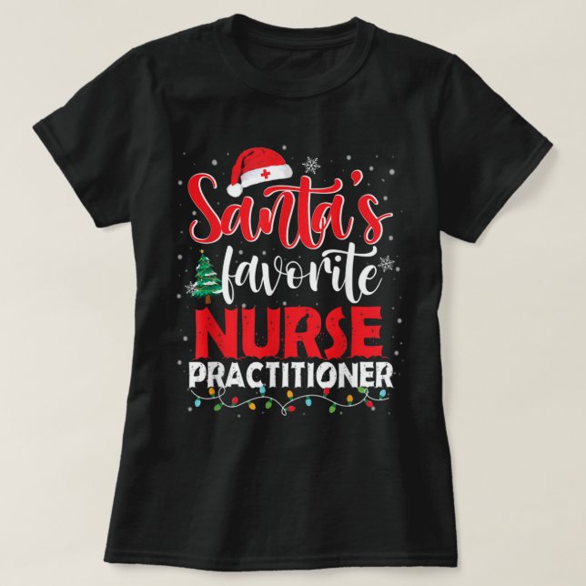 Santa's Favorite Nurse Practitioner Christmas Sant T-Shirt (Design Front)