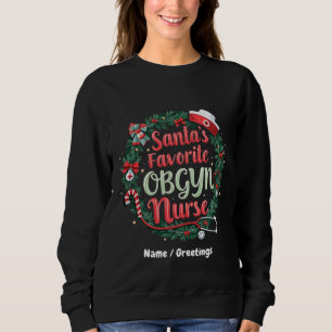 Santa's Favorite OBGYN Nurse Customizable Treat Sweatshirt