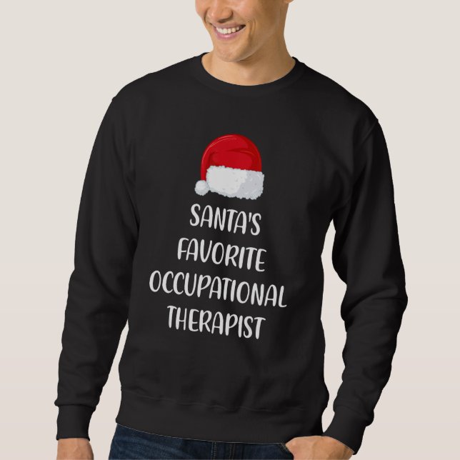 Santas Favorite Occupational Therapist Christmas   Sweatshirt (Front)