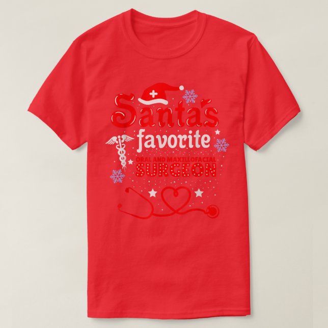 Santas Favorite Oral And Maillofacial Surgeon Chri T-Shirt (Design Front)