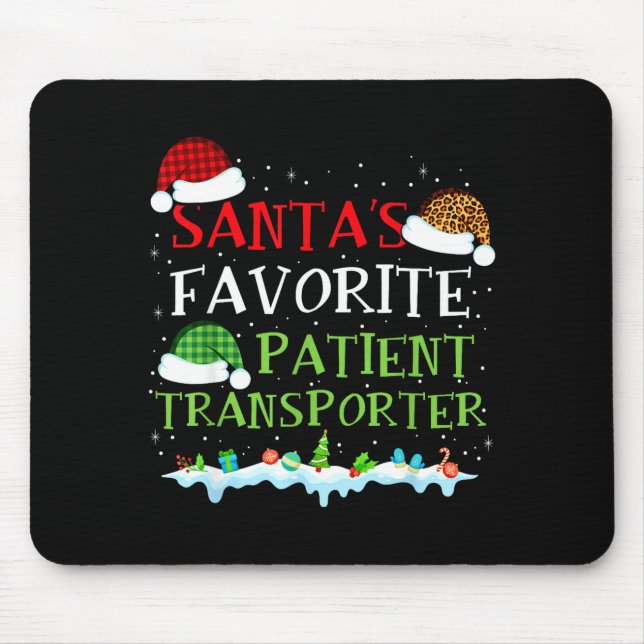 Santa's Favorite Patient Transrter Fun Christmas  Mouse Pad (Front)