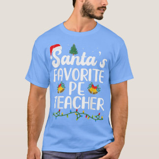 Santa's Favorite Physical Education PE Teacher Xma T-Shirt